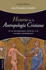 Historia de la antropología cristiana: De la antropología cultural a la teología fundamental