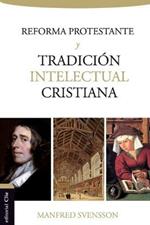La Reforma Protestante Y La Tradicion Intelectual Cristiana