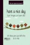 Have a nice day (que tengas un buen día)