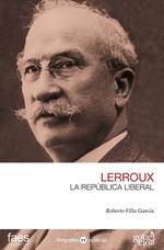 Alejandro Lerroux. La República liberal