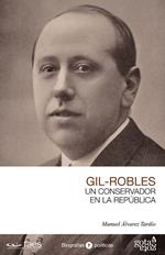 José María Gil-Robles. Un conservador en la República