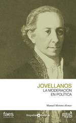 Gaspar Melchor de Jovellanos. La moderación en política