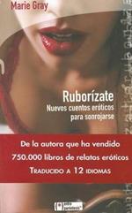 Ruborizate: Nuevos Cuentos Eroticos Para Sonrojarse