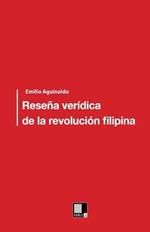 Resena veridica de la Revolucion filipina