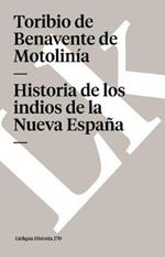 Historia de Los Indios de la Nueva España