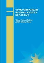 Como Organizar Un Gran Evento Deportivo