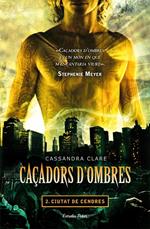 Caçadors d'ombres 2. Ciutat de Cendres