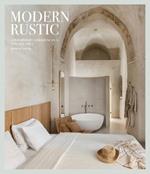 Modern rustic. Contemporary variations on a timeless style