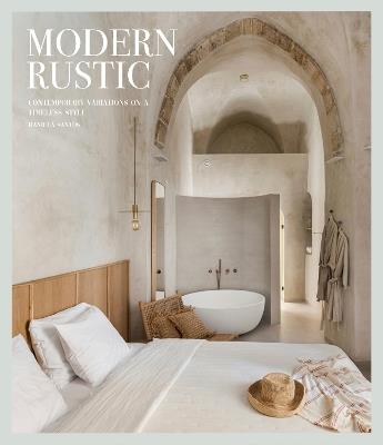 Modern rustic. Contemporary variations on a timeless style - Daniela Santos - copertina