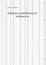 Experience and meaning of architecture