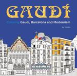 Gaudì. Coloring Gaudì, Barcelona and Modernism