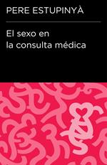 El sexo en la consulta médica (Colección Endebate)