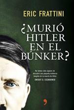 ¿Murió Hitler en el búnker?