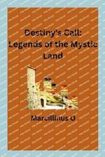 Destiny's Call: Legends of the Mystic Land