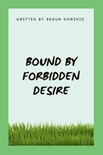 Bound by Forbidden Desire