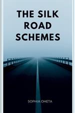 The Silk Road Schemes