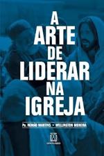 A arte de liderar na Igreja