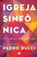 Igreja sinfonica: Um chamado radical pela unidade dos cristaos