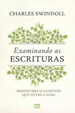 Examinando as Escrituras: Redescubra o alimento que nutre a alma