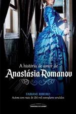 A historia de amor de Anastasia Romanov