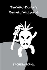 The Witch Doctor's Secret of Atakpam?