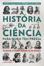 A Historia da Ciencia para quem tem pressa