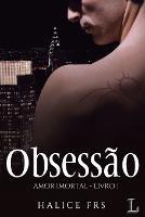 Obsessao - Amor Imortal 1