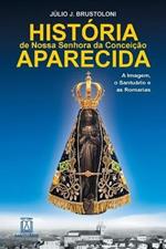 Historia de Nossa Senhora da Conceicao Aparecida