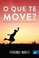 O que Te Move?