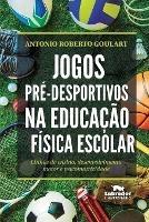 Jogos pre-desportivos na educacao fisica escolar