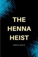 The Henna Heist