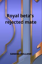 Royal beta's rejected mate