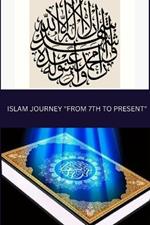 Islam Journey From 7th To Present