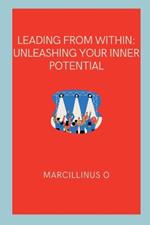 Leading from Within: Unleashing Your Inner Potential