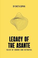 Legacy of the Asante: Tales of Honor and Betrayal