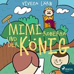 Mimi, Roberta und der König (Ungekürzt)