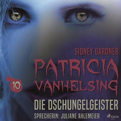 Patricia Vanhelsing, 10: Die Dschungelgeister (Ungekürzt)