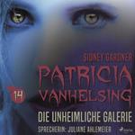 Patricia Vanhelsing, 14: Die unheimliche Galerie (Ungekürzt)