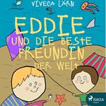 Eddie und die beste Freundin der Welt (Ungekürzt)