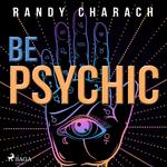 Be Psychic