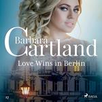 Love Wins in Berlin (Barbara Cartland's Pink Collection 17)