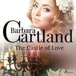 The Castle of Love (Barbara Cartland's Pink Collection 4)