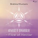 Amrit Dhara – Flow of Nectar