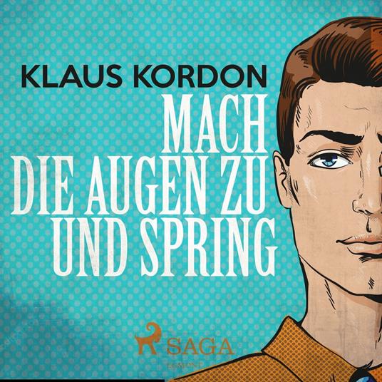 Mach die Augen zu und spring