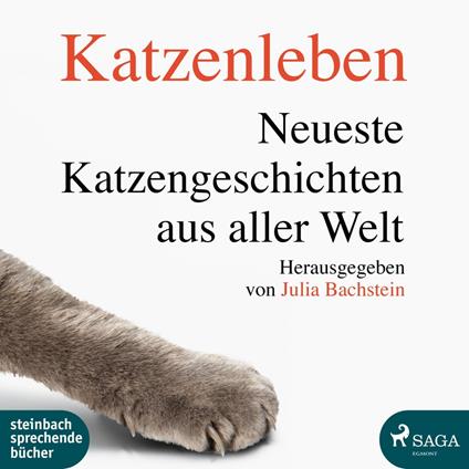 Katzenleben - Die neuesten Katzengeschichten aus aller Welt (Ungekürzt)