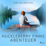 Huckleberry Finns Abenteuer