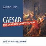 Caesar im Senat niedergestochen! (Ungekürzt)