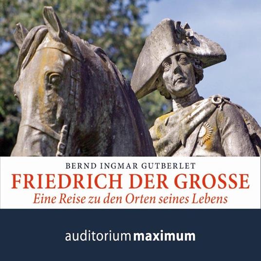 Friedrich der Große (Ungekürzt)