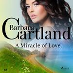 A Miracle of Love (Barbara Cartland's Pink Collection 88)