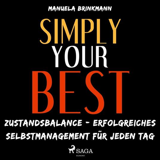 Simply Your Best - Zustandsbalance - erfolgreiches Selbstmanagement für jeden Tag (Ungekürzt)